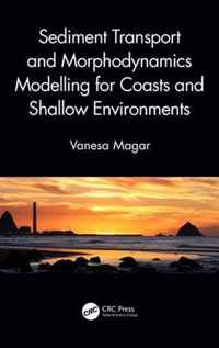 Sediment Transport and Morphodynamics Modelling for Coasts and Shallow Environments