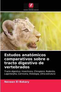 Estudos anatomicos comparativos sobre o tracto digestivo de vertebrados