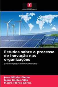 Estudos sobre o processo de inovacao nas organizacoes