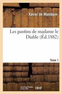 Les Pantins de Madame Le Diable. Tome 1