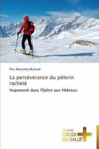 La perseverance du pelerin rachete