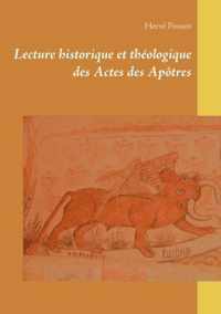 Lecture historique et theologique des Actes des Apotres