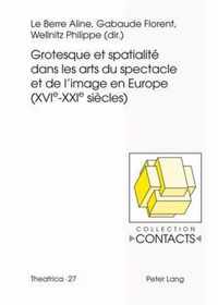 Grotesque et spatialité dans les arts du spectacle et de l'image en Europe (XVIe-XXIe siècles)