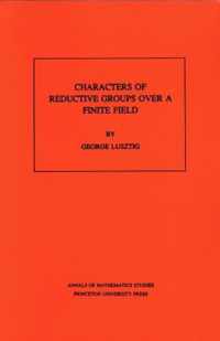 Characters of Reductive Groups over a Finite Field. (AM-107), Volume 107