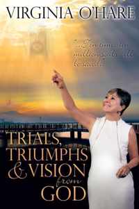 Trials, Triumphs, and Vision from God