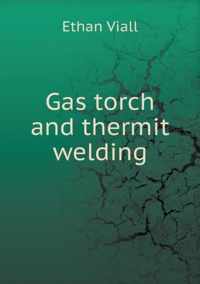 Gas torch and thermit welding