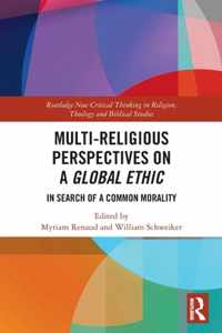 Multi-Religious Perspectives on a Global Ethic