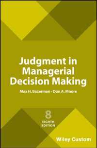 Judgment in Managerial Decision Making, Eighth Edition