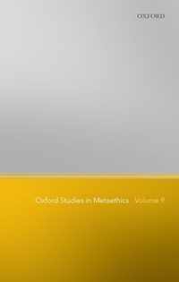 Oxford Studies In Metaethics Volume 9