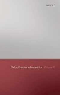 Oxford Studies in Metaethics 13