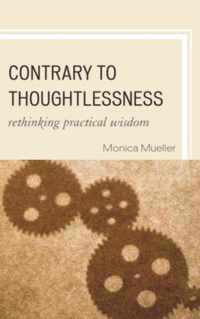 Contrary to Thoughtlessness