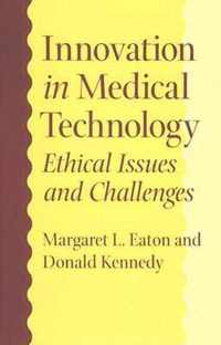 Innovation in Medical Technology - Ethical Issues and Challenges