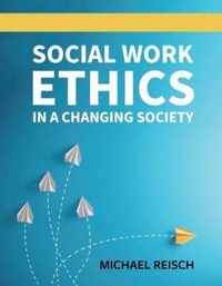 Social Work Ethics in a Changing Society