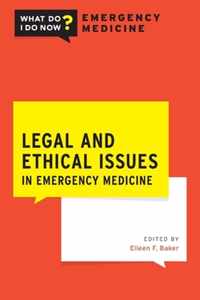 Legal and Ethical Issues in Emergency Medicine