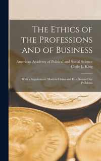 The Ethics of the Professions and of Business: With a Supplement