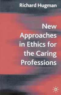 New Approaches in Ethics for the Caring Professions