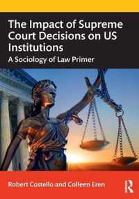 The Impact of Supreme Court Decisions on US Institutions