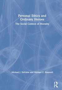 Personal Ethics and Ordinary Heroes