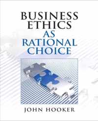 Business Ethics as Rational Choice