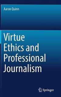 Virtue Ethics and Professional Journalism