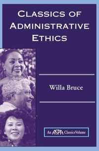 Classics Of Administrative Ethics