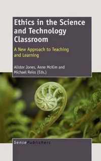 Ethics in the Science and Technology Classroom