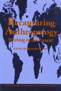 Recapturing Anthropology: Working in the Present