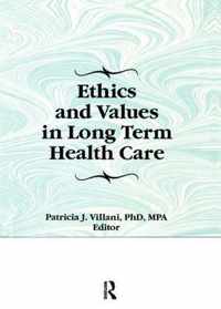 Ethics and Values in Long Term Health Care