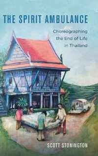 The Spirit Ambulance  Choreographing the End of Life in Thailand