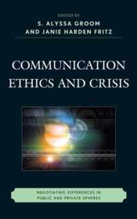 Communication Ethics and Crisis