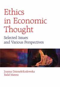 Ethics in Economic Thought - Selected Issues and Various Perspectives