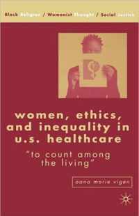 Women, Ethics, And Inequality in U.S. Healthcare