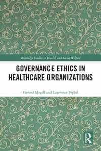 Governance Ethics in Healthcare Organizations