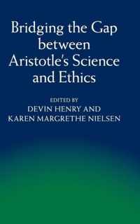 Bridging the Gap Between Aristotle's Science and Ethics