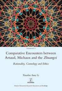 Comparative Encounters Between Artaud, Michaux and the Zhuangzi: Rationality, Cosmology and Ethics