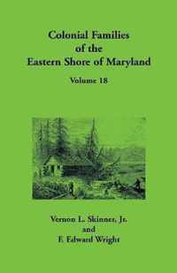 Colonial Families of the Eastern Shore of Maryland, Volume 18