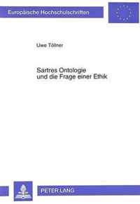 Sartres Ontologie und die Frage einer Ethik