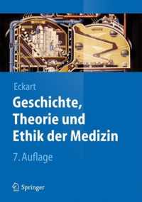 Geschichte, Theorie Und Ethik Der Medizin