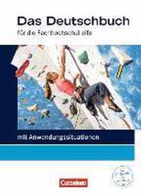 Das Deutschbuch 11./12. Schuljahr Schülerbuch. Fachhochschulreife - Allgemeine Ausgabe - mit Anwendungssituation11./12. Schuljahr - Schülerbuch