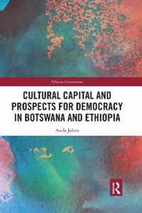 Cultural Capital and Prospects for Democracy in Botswana and Ethiopia