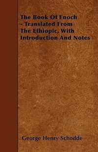 The Book Of Enoch - Translated From The Ethiopic, With Introduction And Notes