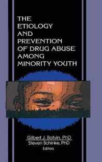 The Etiology and Prevention of Drug Abuse Among Minority Youth