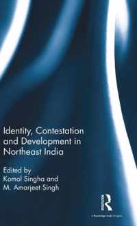 Identity, Contestation and Development in Northeast India