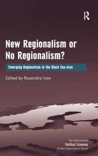 New Regionalism or No Regionalism?