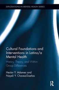 Cultural Foundations and Interventions in Latino/a Mental Health