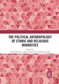 The Political Anthropology of Ethnic and Religious Minorities