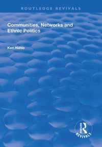 Communities, Networks and Ethnic Politics