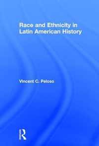 Race and Ethnicity in Latin American History