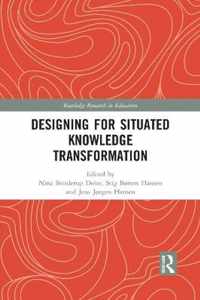 Designing for Situated Knowledge Transformation