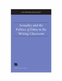 Sexuality and the Politics of Ethos in the Writing Classroom